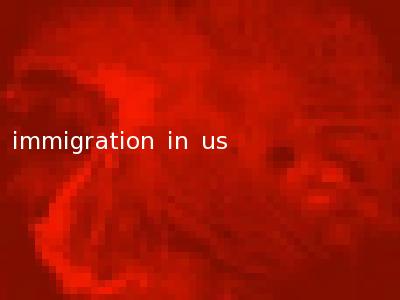 immigration in us