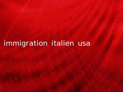 immigration italien usa
