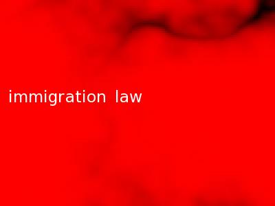 immigration law