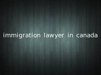 immigration lawyer in canada