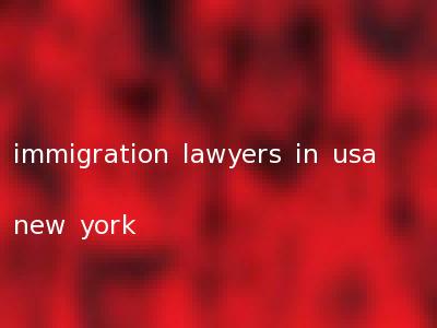 immigration lawyers in usa new york