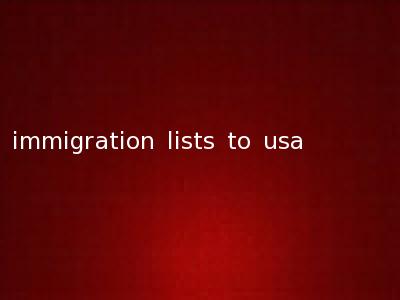 immigration lists to usa
