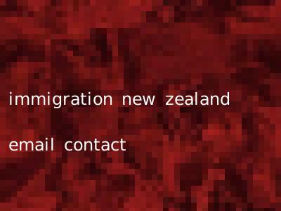 immigration new zealand email contact