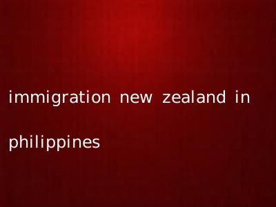 immigration new zealand in philippines