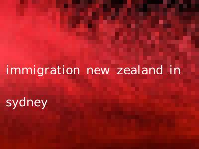immigration new zealand in sydney