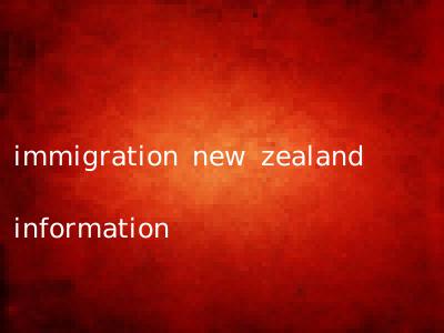 immigration new zealand information