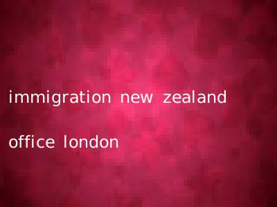 immigration new zealand office london
