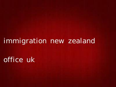 immigration new zealand office uk