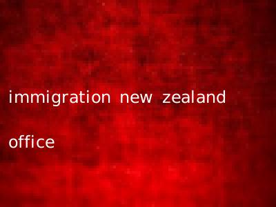 immigration new zealand office