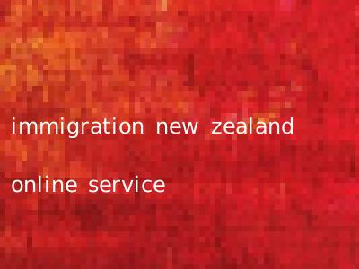 immigration new zealand online service