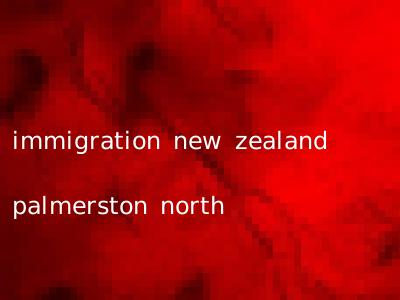 immigration new zealand palmerston north