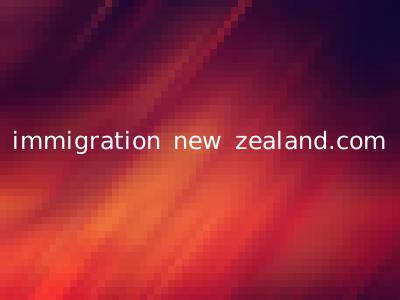 immigration new zealand.com
