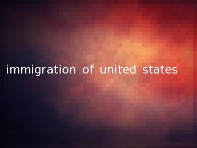immigration of united states
