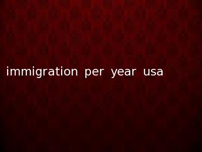 immigration per year usa