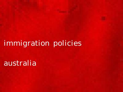 immigration policies australia