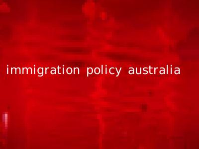 immigration policy australia