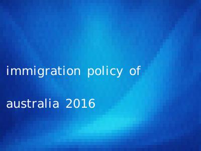 immigration policy of australia 2016