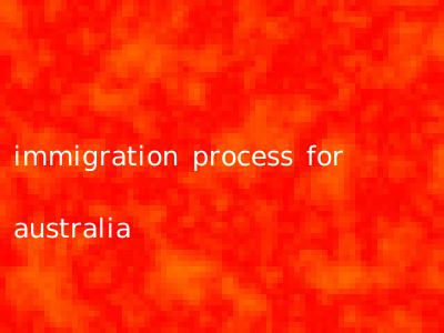 immigration process for australia