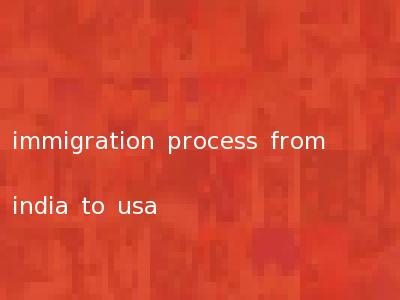 immigration process from india to usa
