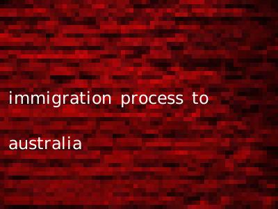 immigration process to australia