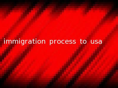 immigration process to usa