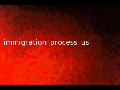 immigration process us
