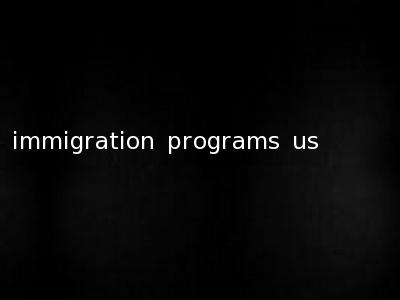 immigration programs us