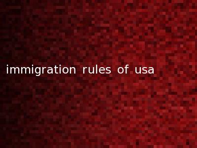 immigration rules of usa