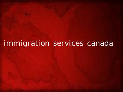 immigration services canada