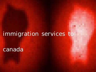 immigration services to canada