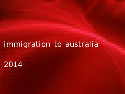 immigration to australia 2014