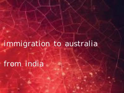 immigration to australia from india