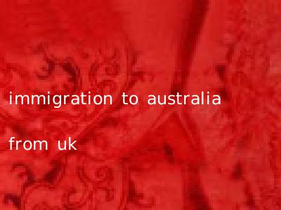 immigration to australia from uk