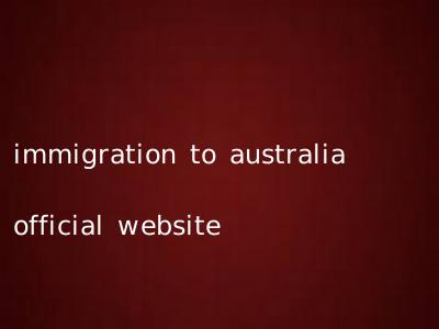 immigration to australia official website