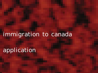 immigration to canada application