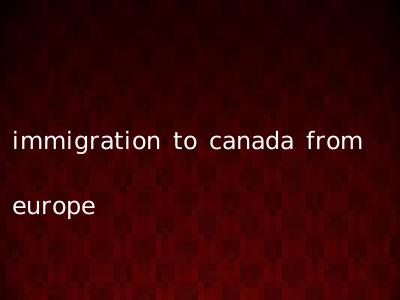 immigration to canada from europe