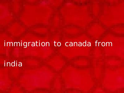 immigration to canada from india