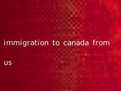 immigration to canada from us