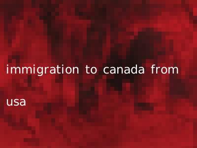 immigration to canada from usa