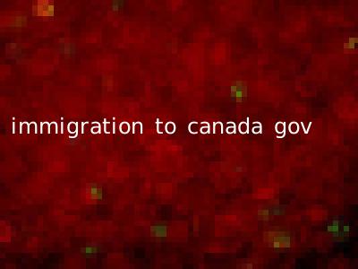 immigration to canada gov
