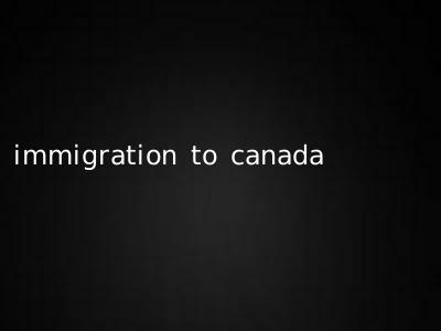 immigration to canada