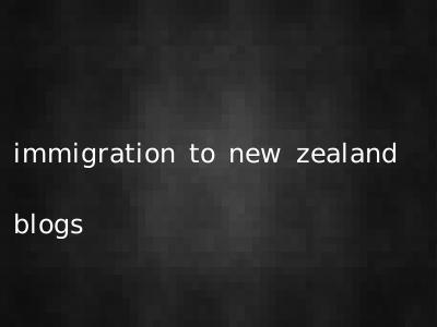 immigration to new zealand blogs