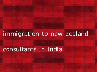 immigration to new zealand consultants in india