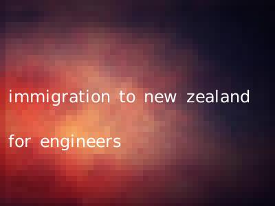immigration to new zealand for engineers