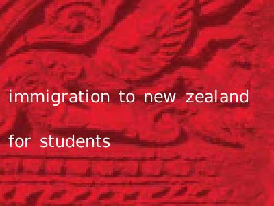 immigration to new zealand for students