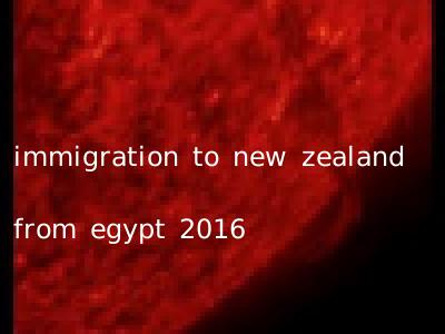 immigration to new zealand from egypt 2016