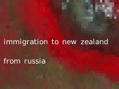 immigration to new zealand from russia