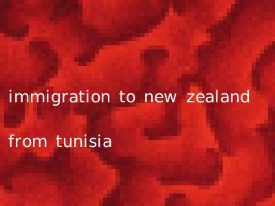 immigration to new zealand from tunisia