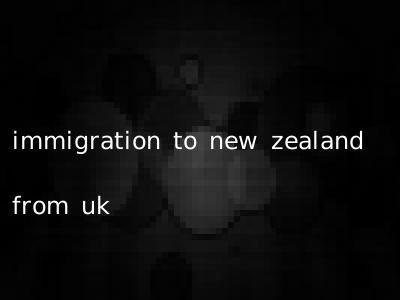 immigration to new zealand from uk