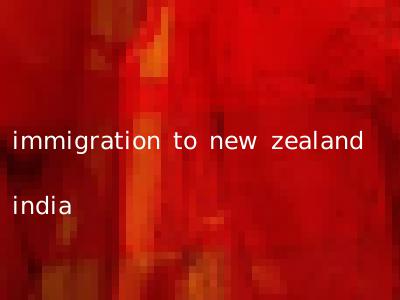 immigration to new zealand india